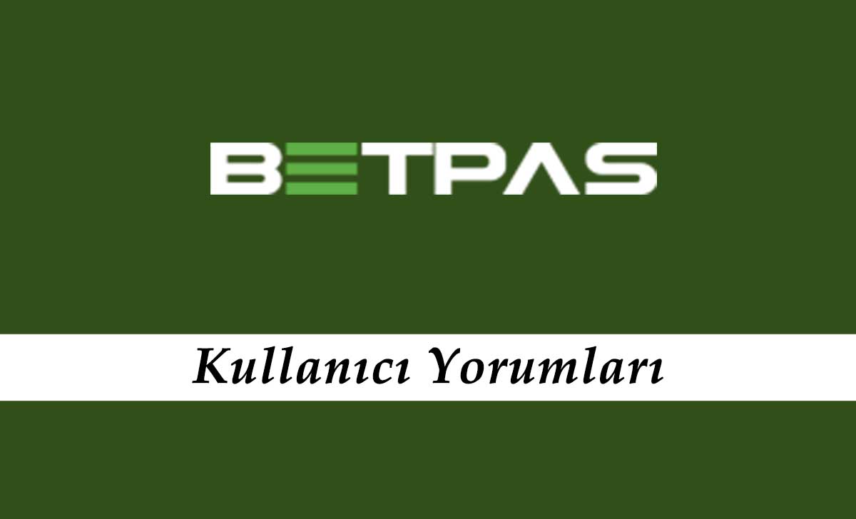 Betpas Kullanıcı Yorumları