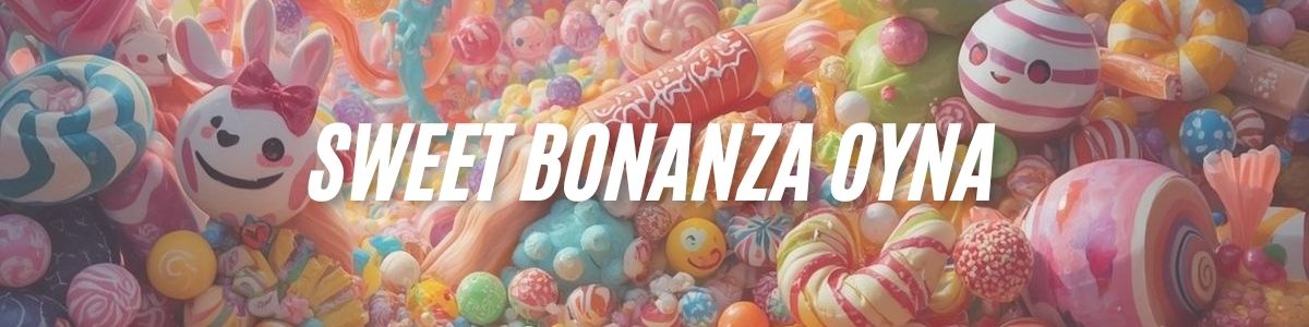 Sweet Bonanza Oyna